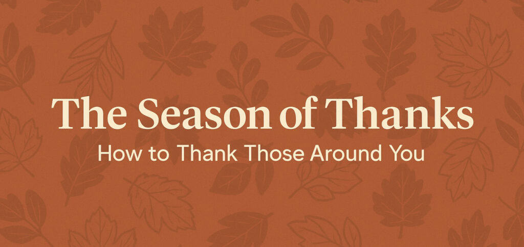 The Season of Thanks – How to Thank Those Around You 3 The Season of Thanks – How to Thank Those Around You 3